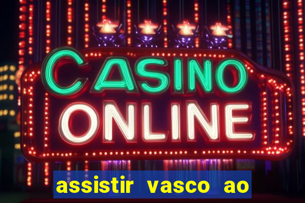 assistir vasco ao vivo futemax